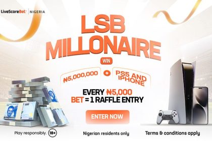 ₦5 Million Awaits! Everything You Need to Know About the LiveScore Bet Millionaire Promo