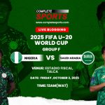 Nigeria Vs Saudi Arabia Live Blogging – Chile 2025 FIFA U-20 World Cup; Group F Matchday 2
