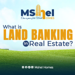 Land Banking: How Mshel Homes is unlocking the future of real estate investment in Nigeria 