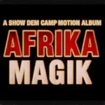 Show Dem Camp Announce New Album, AFRIKA MAGIK