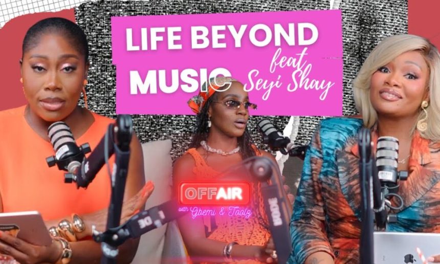 OffAir with Gbemi and Toolz Features Seyi Shay Sharing Stories Behind the Music & Life