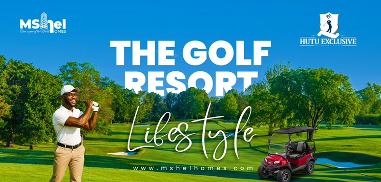 The Golf Resort Lifestyle: What It means to live at Hutu Exclusive 